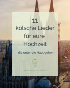 11 kölsche Lieder für eure Hochzeit - im Hintergrund ist der kölner Dom zu sehen.
