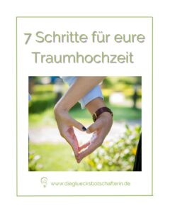 In 7 Schritten zu eurer Traumhochzeit