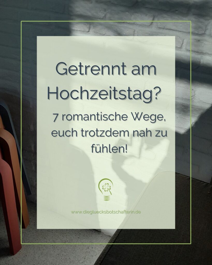 Getrennt am Hochzeitstag? Hier zeigt Freie Rednerin Tanja Rauth romantische Wege auf diesen Tag dennoch als Paar zu feiern.