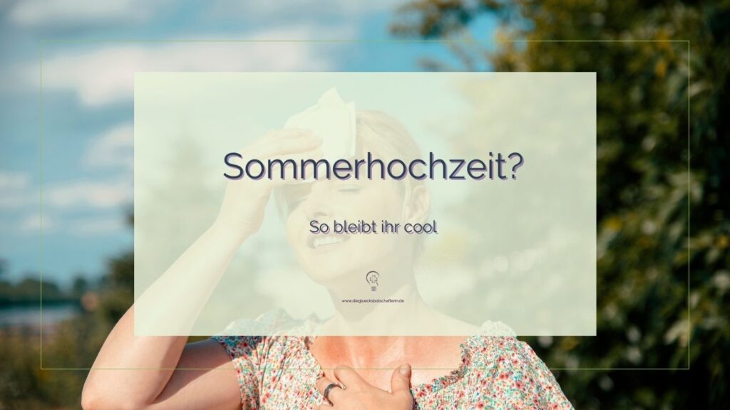 Sommerhochzeit. Traurednerin für Köln gibt Tipps wie ihr cool bleibt.